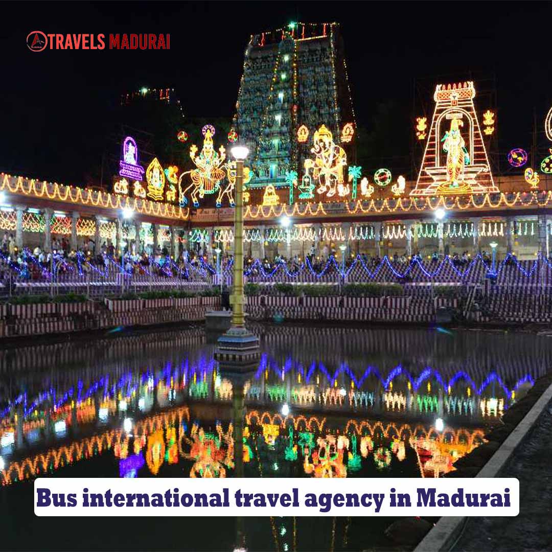Bus international travel agency in Madurai ,Madurai Travels Tour Packages