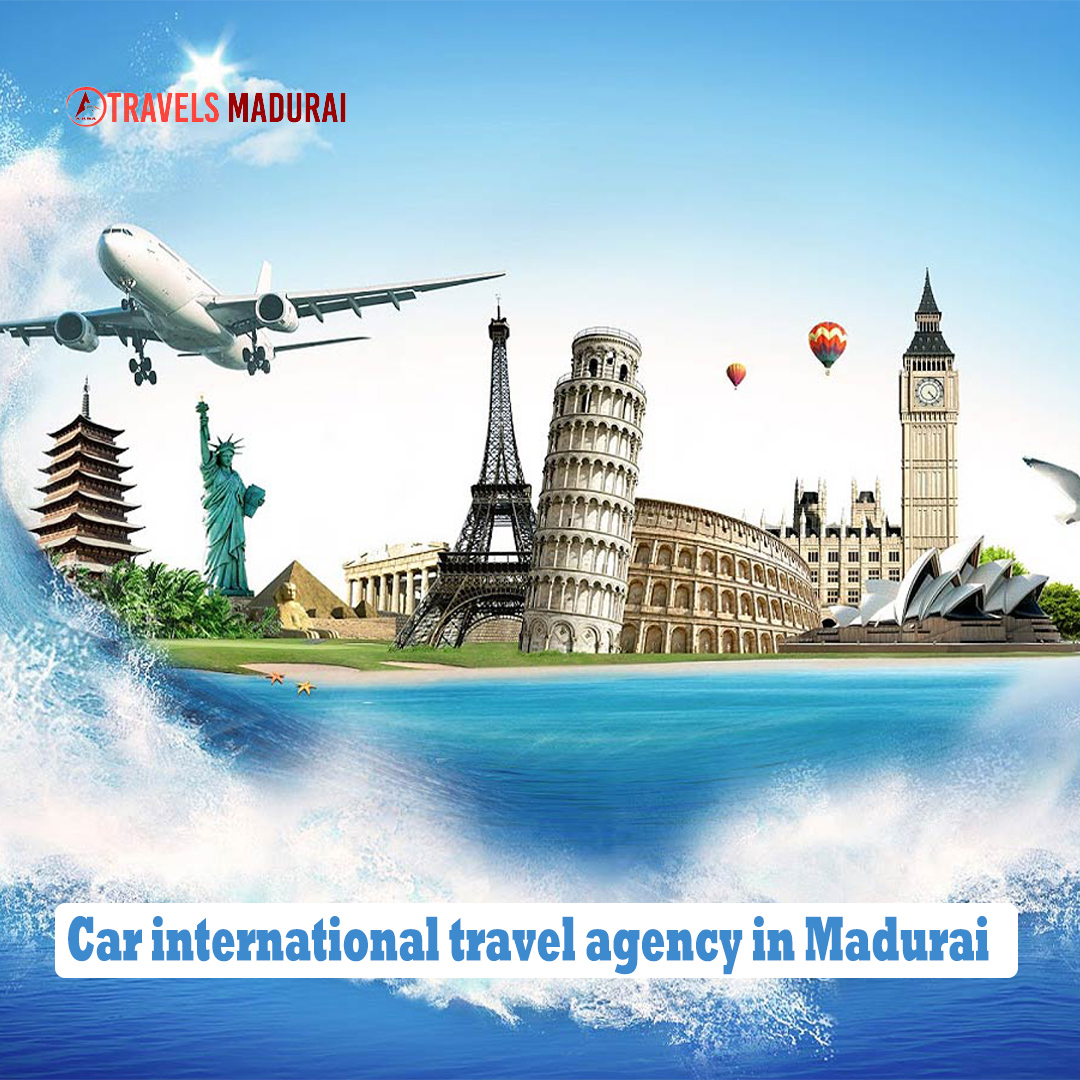  Car international travel agency in Madurai,Madurai Travels Tour Packages
